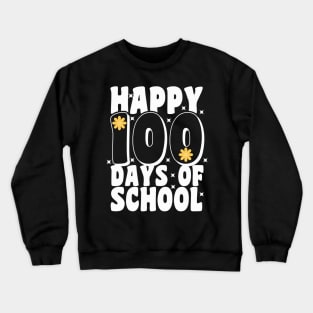 100 Days of School 100th Day of School Back to School Happy 100 Days Of School 100 Days Celebration Teacher Gift Crewneck Sweatshirt